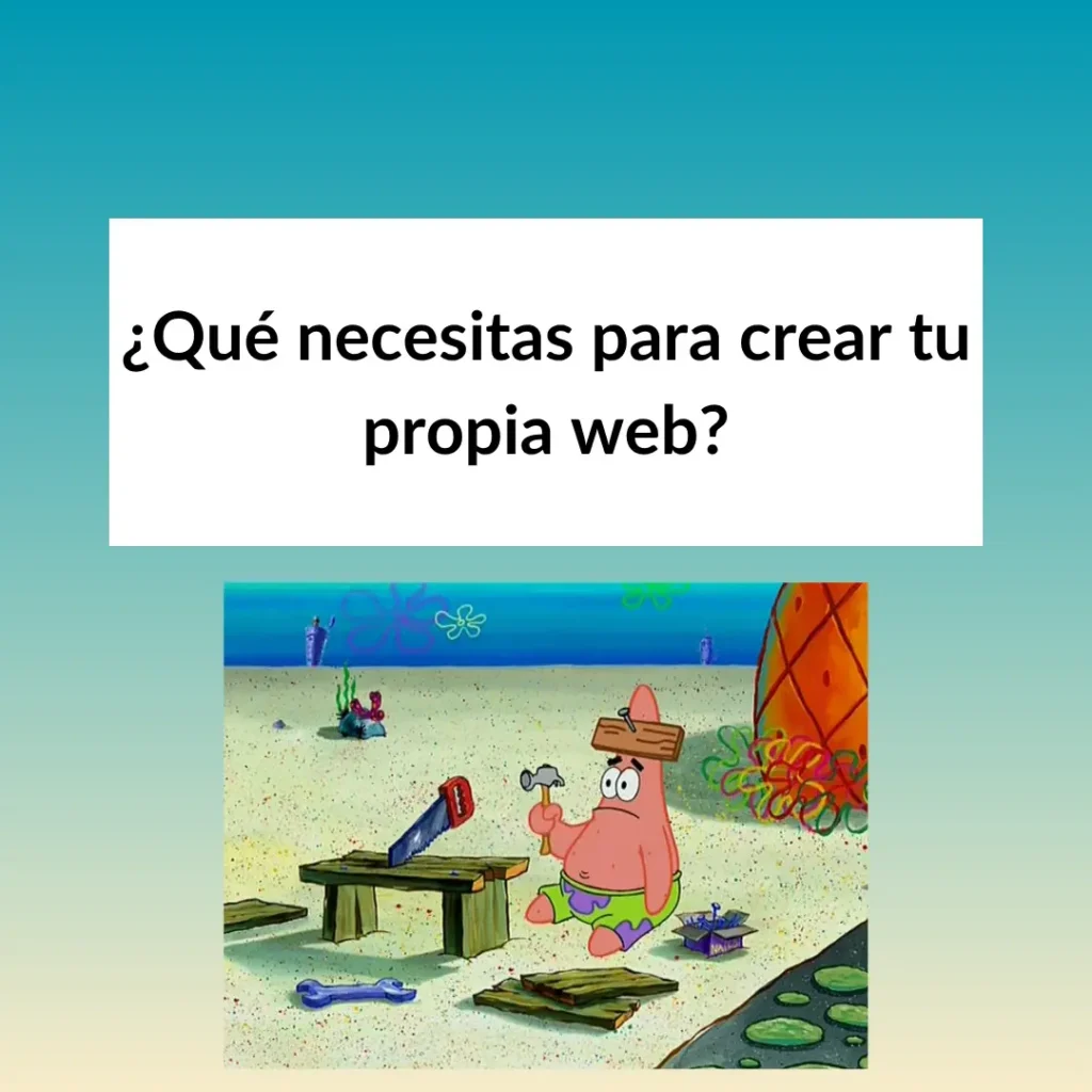 ¿Qué necesitas para crear tu propia web?